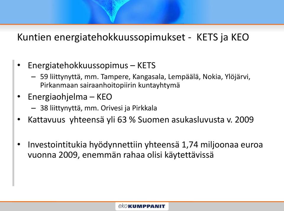 Energiaohjelma KEO 38 liittynyttä, mm.