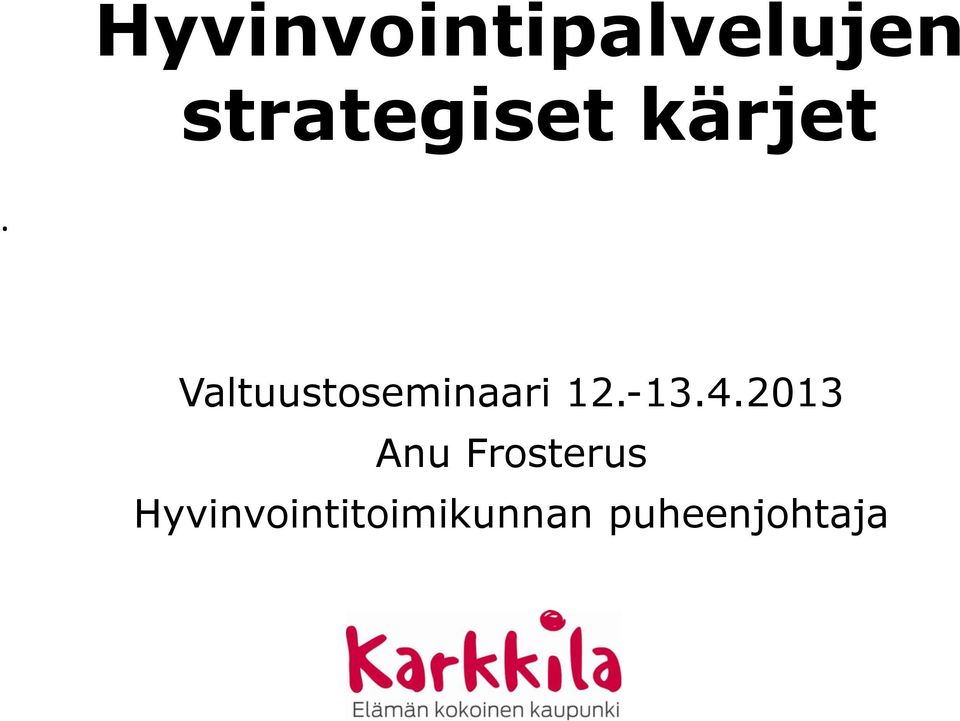 Valtuustoseminaari 12.-13.4.