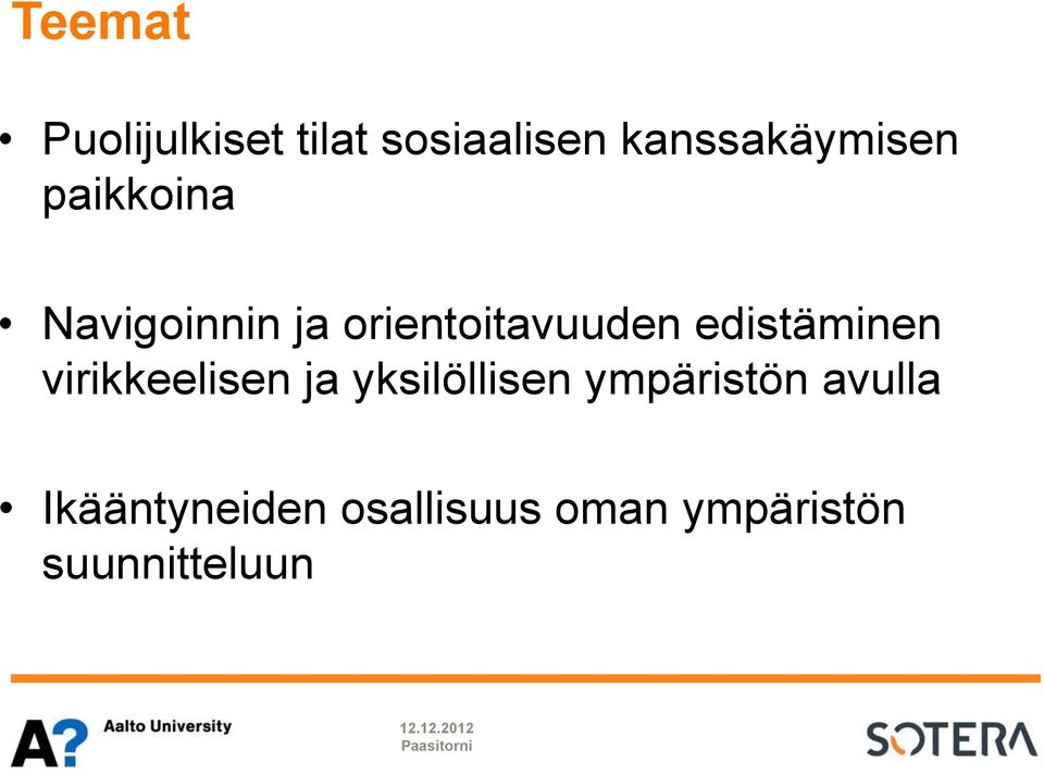 orientoitavuuden edistäminen virikkeelisen ja