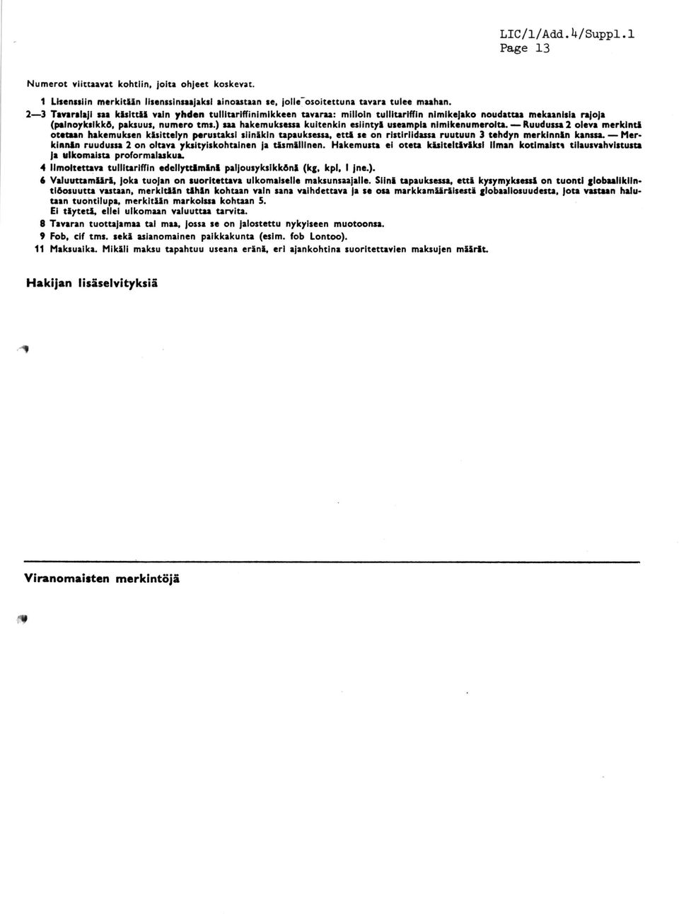 ) aaa hakemuksessa kuitenkin esiintyl uteampia nimikenumerolta.
