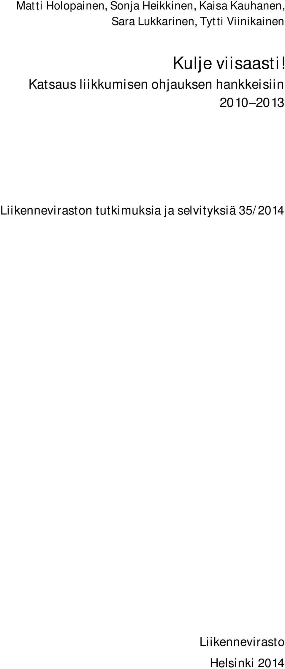 Katsaus liikkumisen ohjauksen hankkeisiin 2010 2013