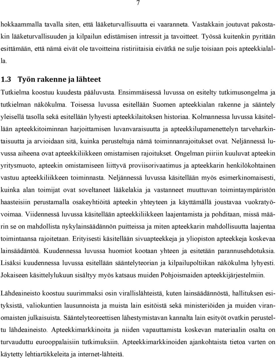 Ensimmäisessä luvussa on esitelty tutkimusongelma ja tutkielman näkökulma.
