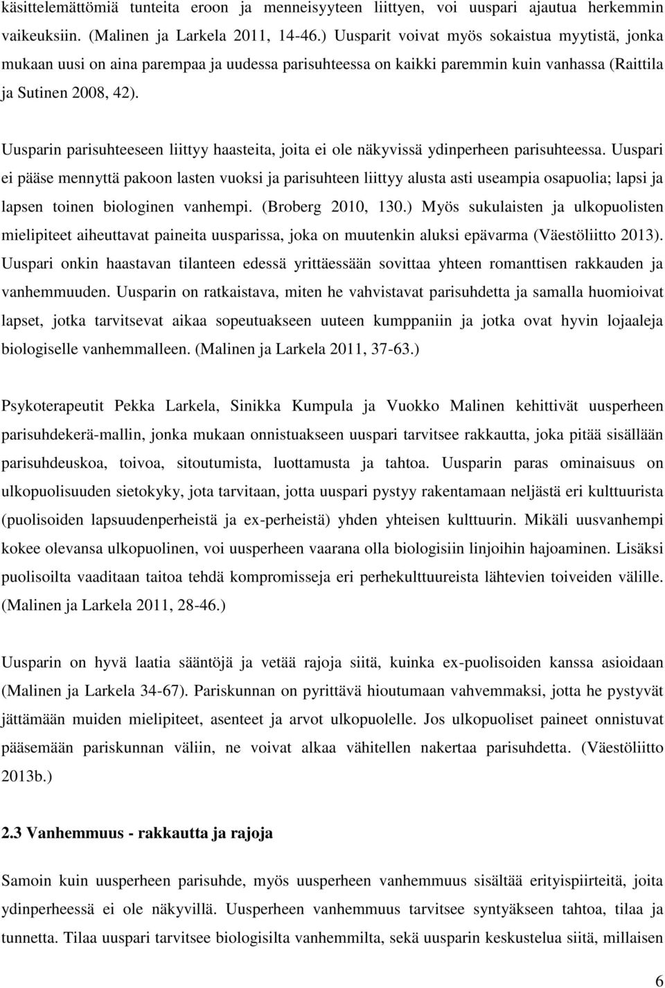 Uusparin parisuhteeseen liittyy haasteita, joita ei ole näkyvissä ydinperheen parisuhteessa.