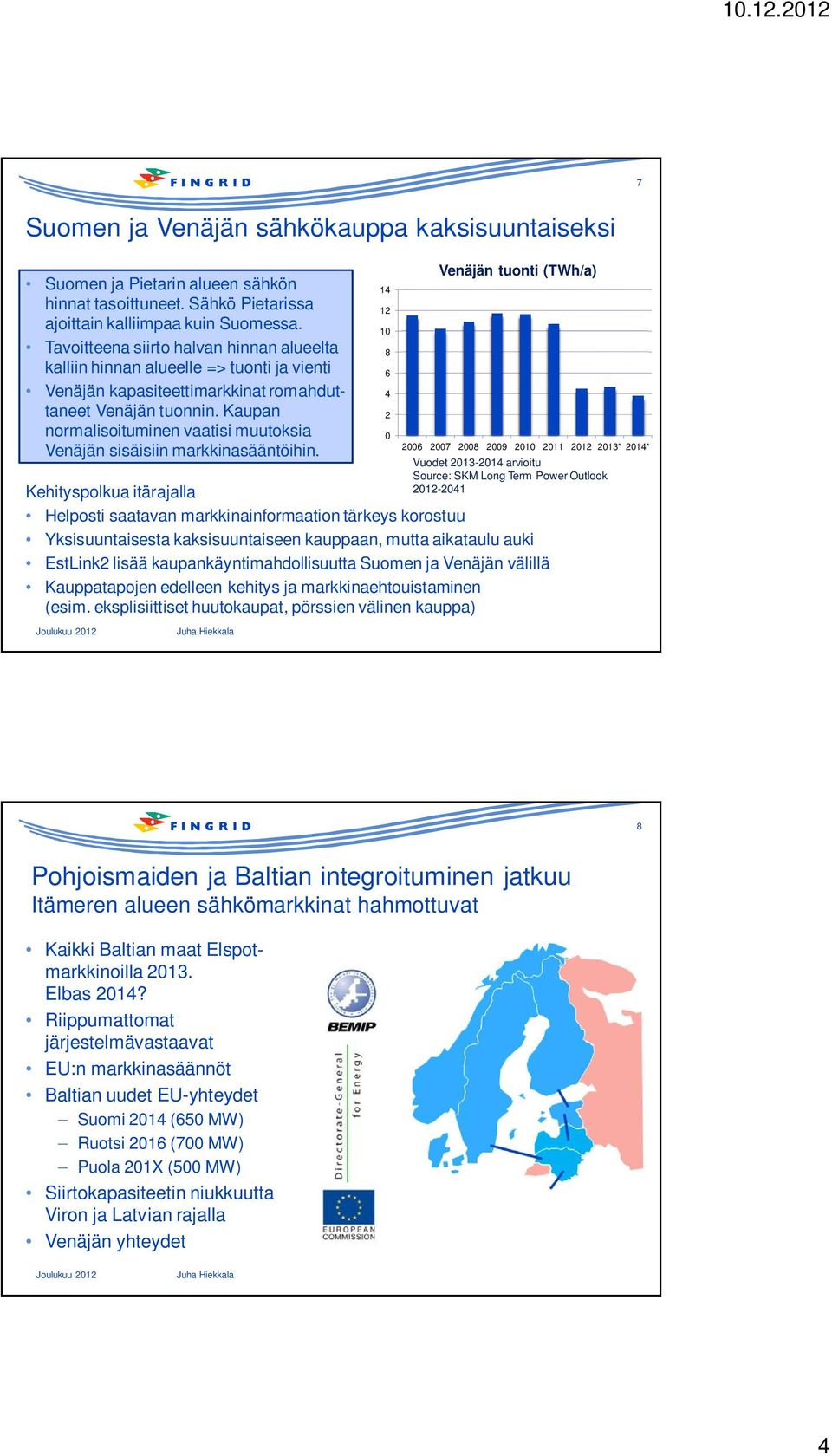 Kaupan normalisoituminen vaatisi muutoksia Venäjän sisäisiin markkinasääntöihin.