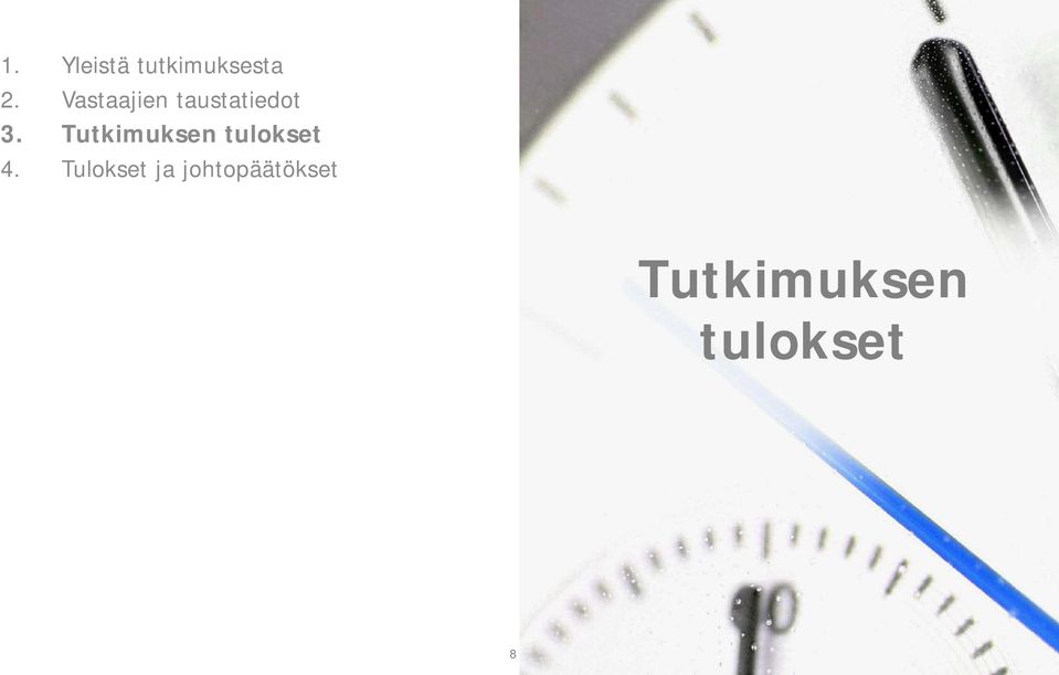 Tutkimuksen tulokset 4.