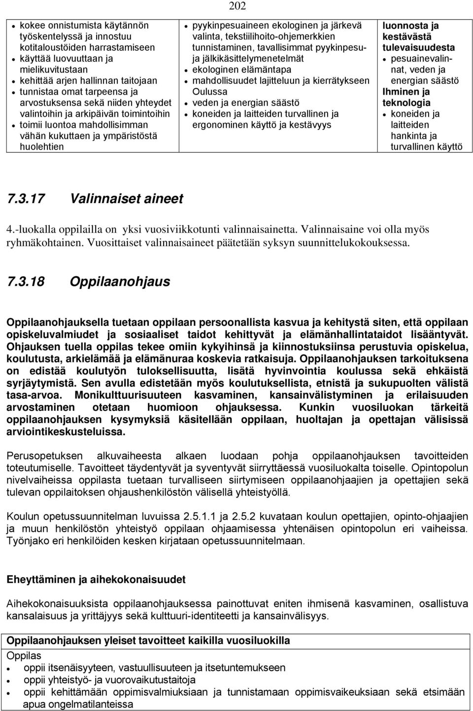 tekstiilihoito-ohjemerkkien tunnistaminen, tavallisimmat pyykinpesuja jälkikäsittelymenetelmät ekologinen elämäntapa mahdollisuudet lajitteluun ja kierrätykseen Oulussa veden ja energian säästö