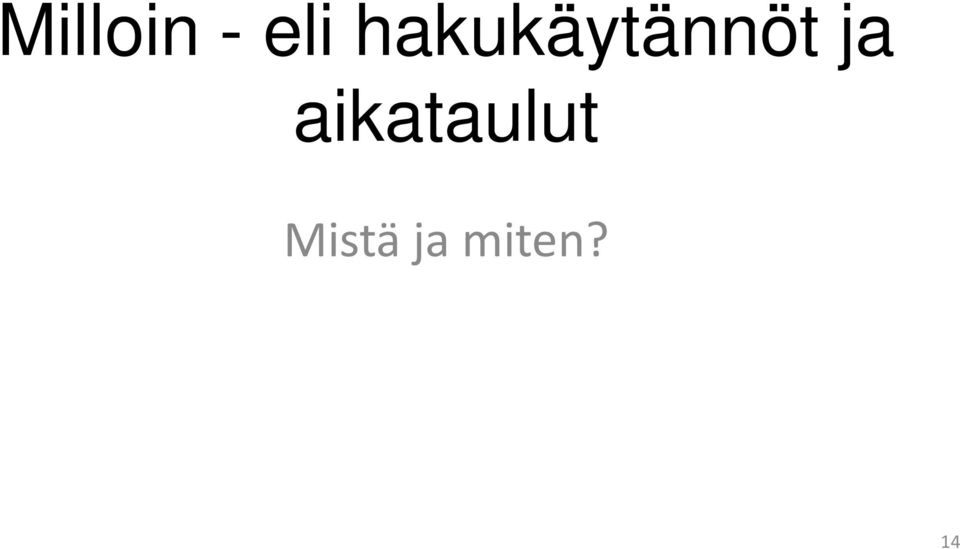 ja aikataulut