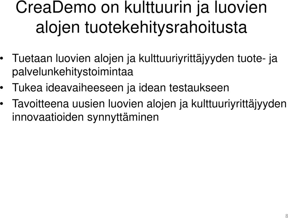 palvelunkehitystoimintaa Tukea ideavaiheeseen ja idean testaukseen