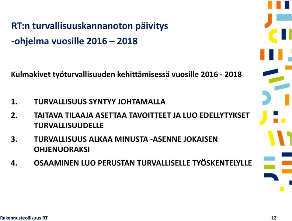 TAITAVA TILAAJA ASETTAA TAVOITTEET JA LUO EDELLYTYKSET TURVALLISUUDELLE 3.