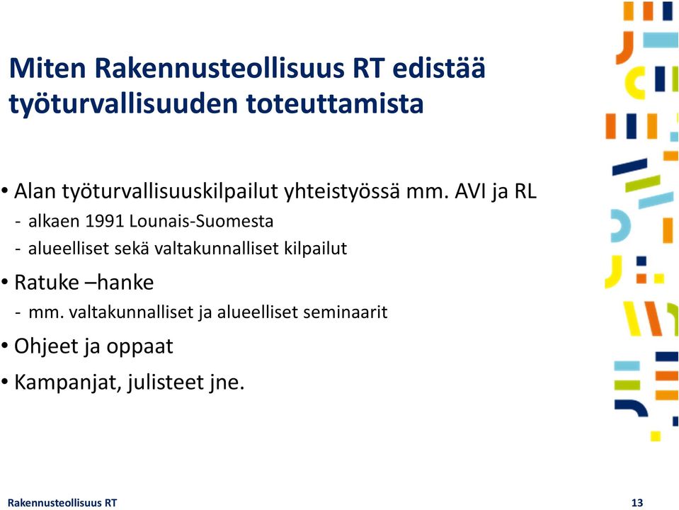 AVI ja RL alkaen 1991 Lounais Suomesta alueelliset sekä valtakunnalliset