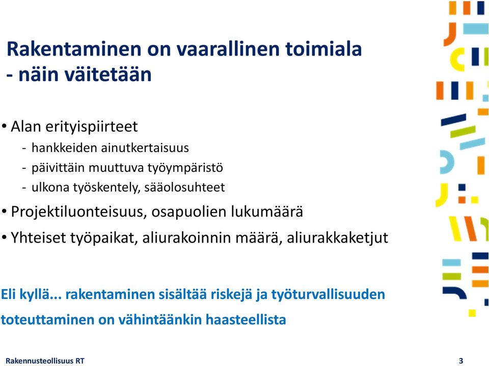 lukumäärä Yhteiset työpaikat, aliurakoinnin määrä, aliurakkaketjut Eli kyllä.