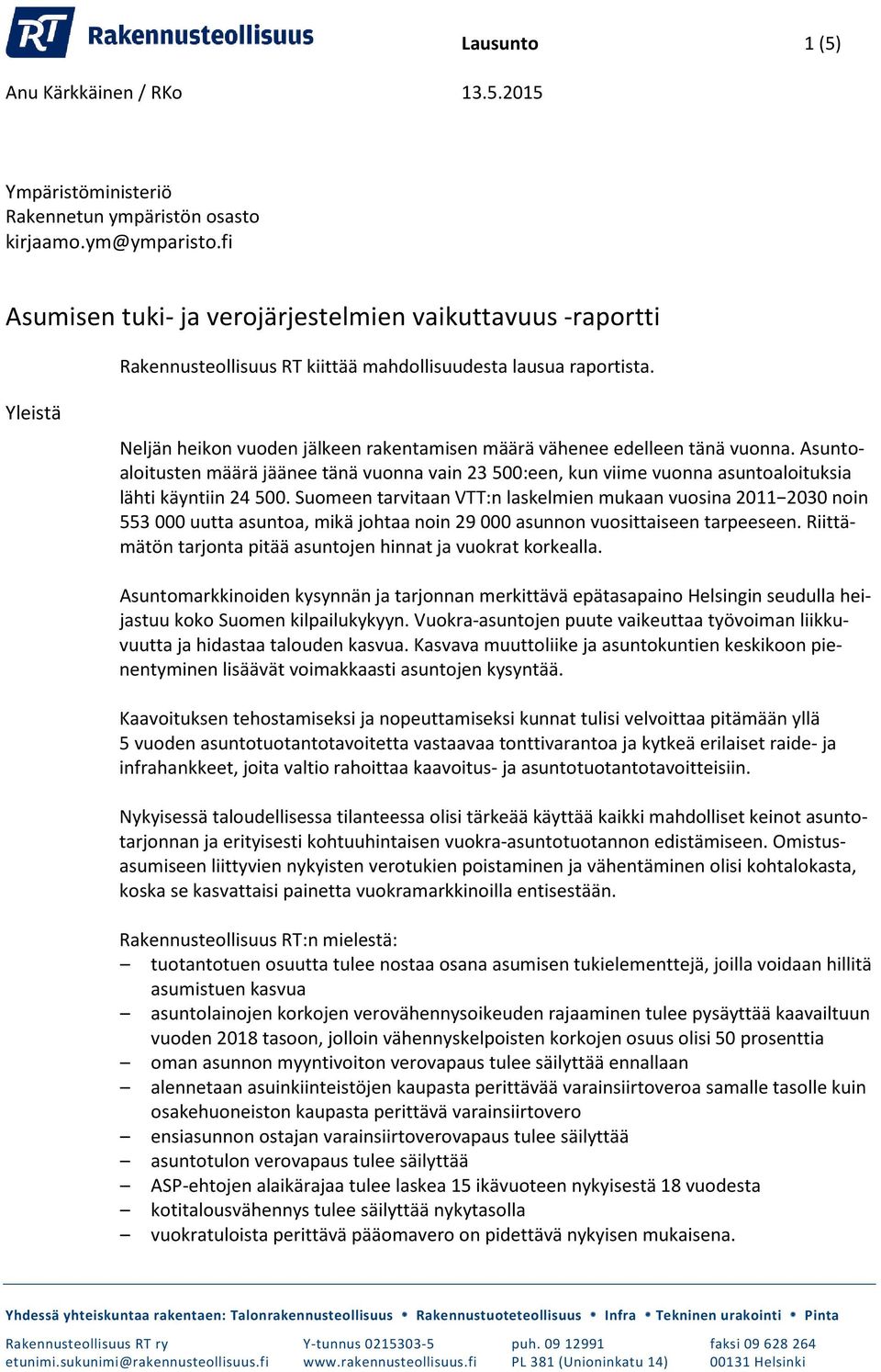 Yleistä Neljän heikon vuoden jälkeen rakentamisen määrä vähenee edelleen tänä vuonna.