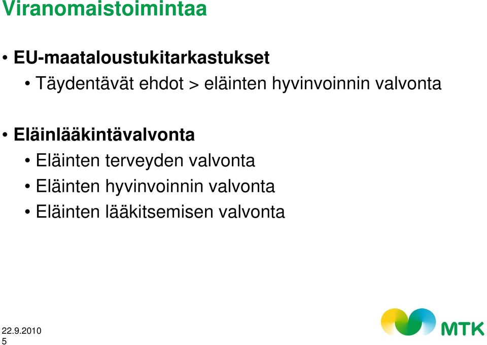 Eläinlääkintävalvonta Eläinten terveyden valvonta