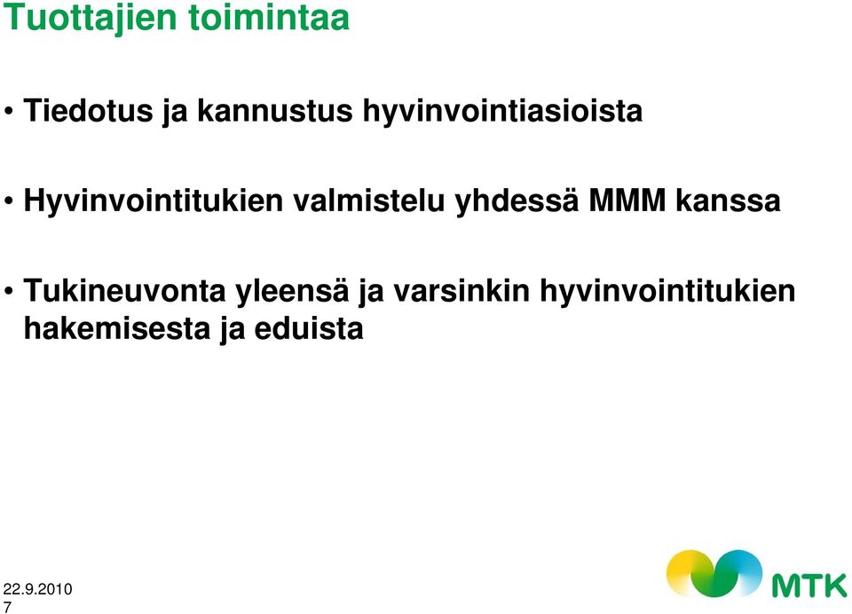 valmistelu yhdessä MMM kanssa Tukineuvonta