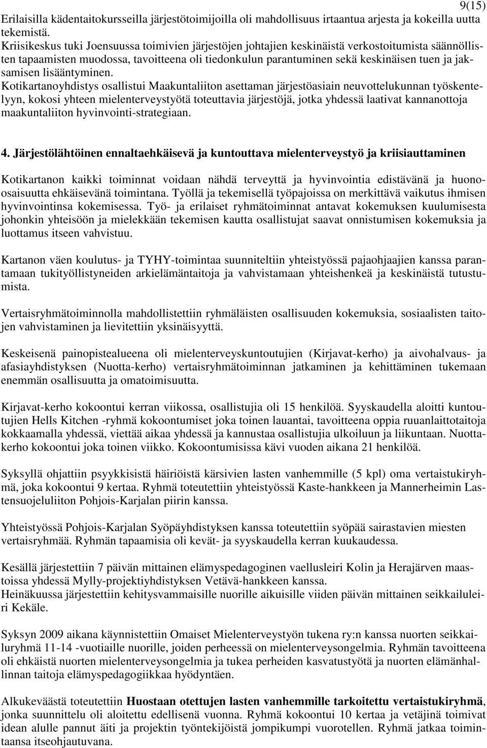jaksamisen lisääntyminen.