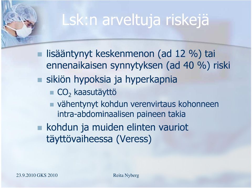 CO 2 kaasutäyttö vähentynyt kohdun verenvirtaus kohonneen