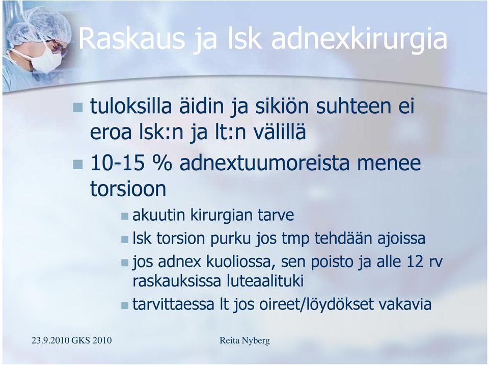 tarve lsk torsion purku jos tmp tehdään ajoissa jos adnex kuoliossa, sen poisto