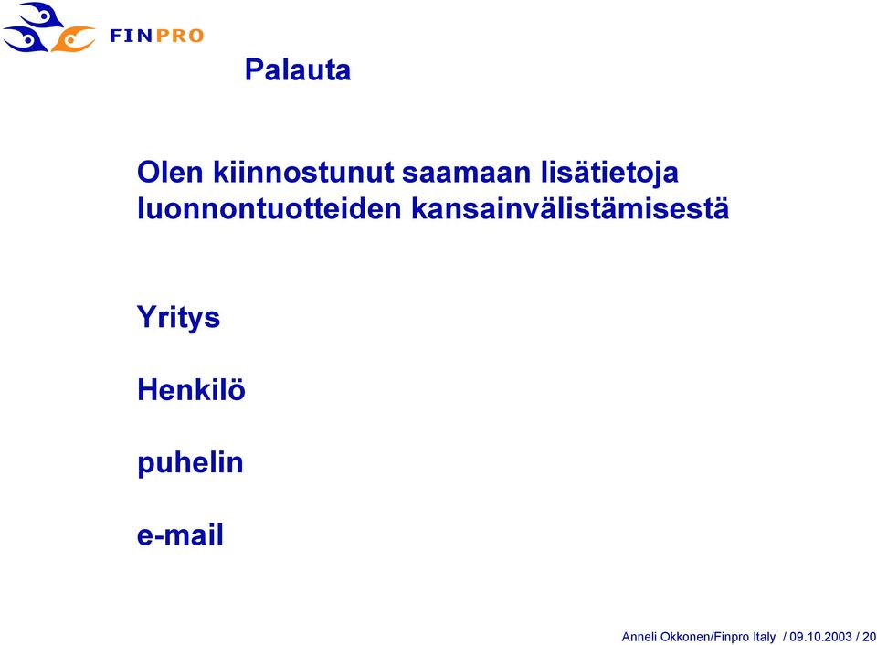 kansainvälistämisestä Yritys Henkilö