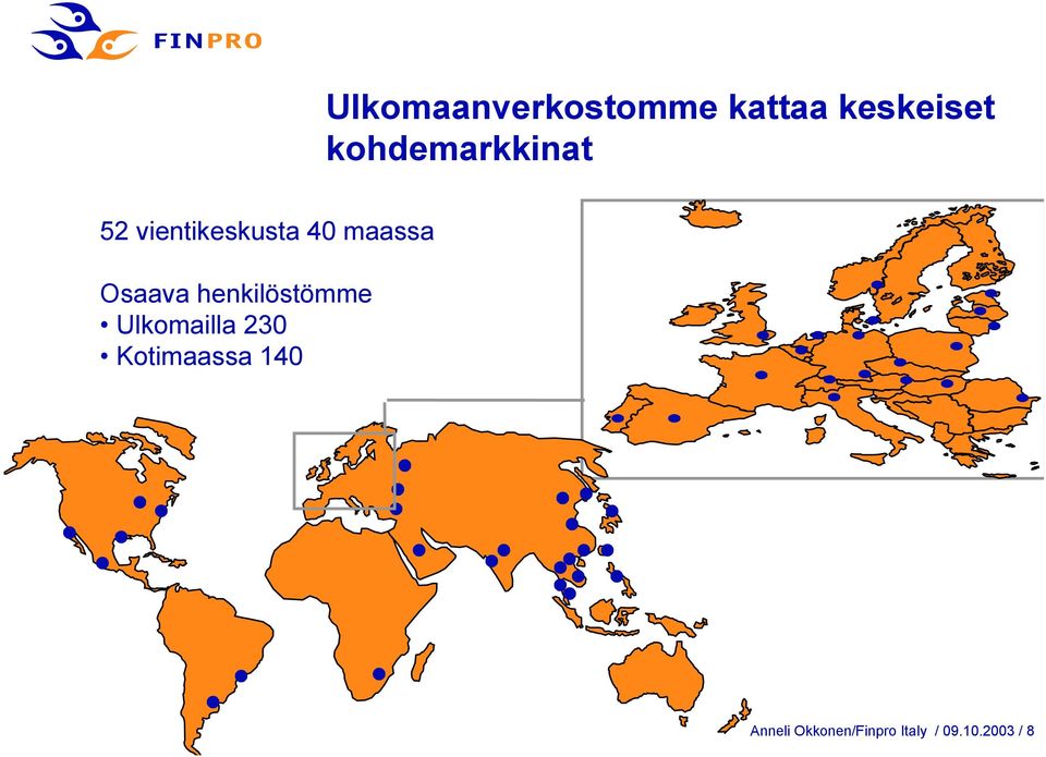 Osaava henkilöstömme Ulkomailla 230