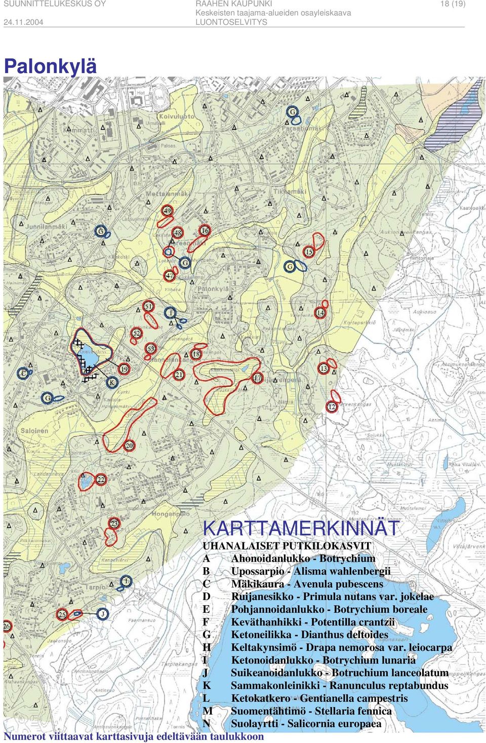 jokelae E Pohjannoidanlukko - Botrychium boreale F Keväthanhikki - Potentilla crantzii G Ketoneilikka - Dianthus deltoides H Keltakynsimö - Drapa nemorosa var.