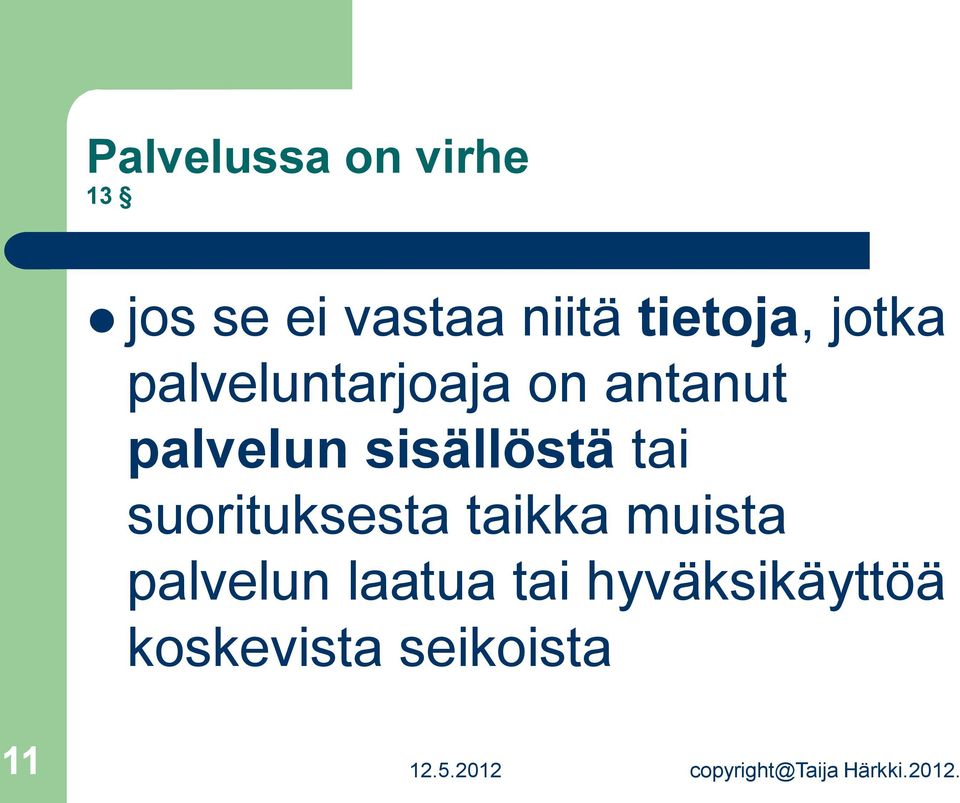 suorituksesta taikka muista palvelun laatua tai