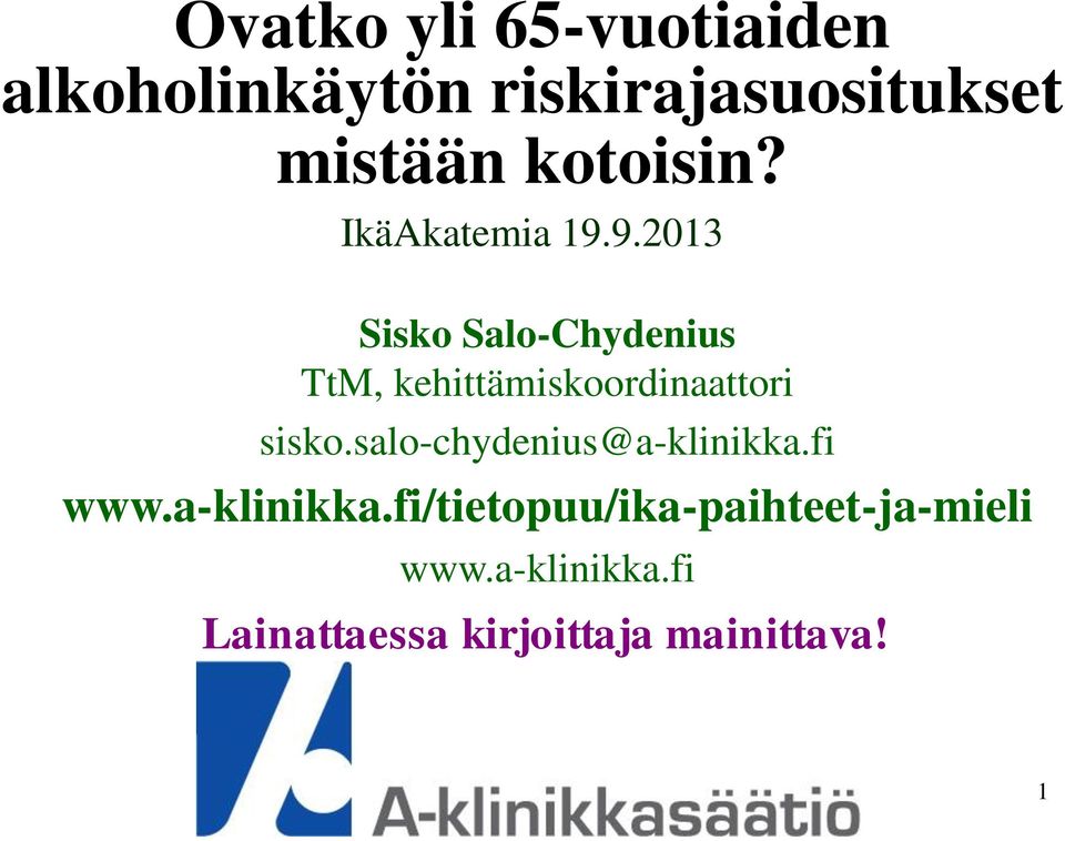 9.2013 Sisko Salo-Chydenius TtM, kehittämiskoordinaattori sisko.