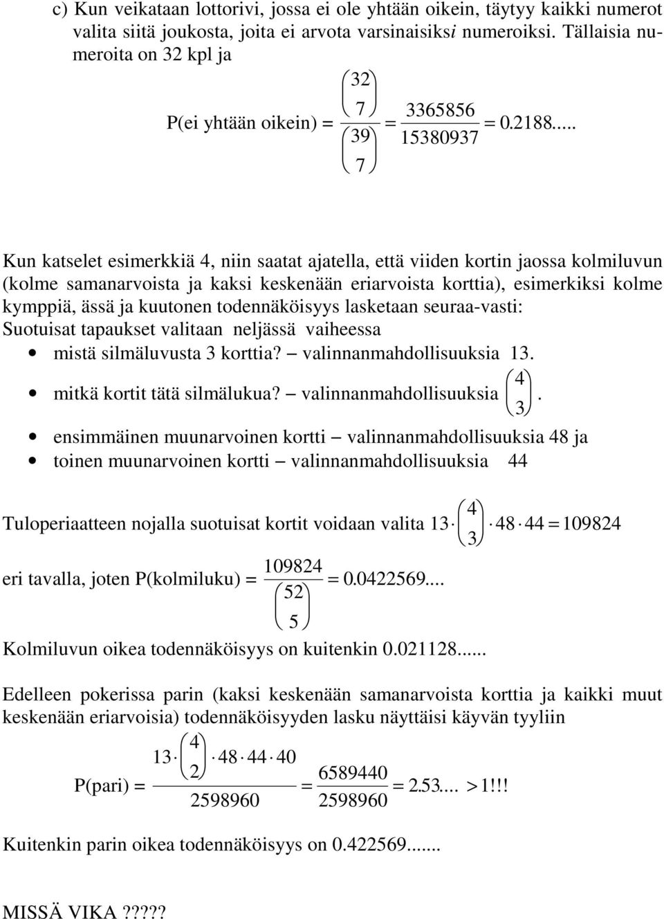 .. 138093 Ku katselet esimerkkiä, ii saatat ajatella, että viide korti jaossa kolmiluvu (kolme samaarvoista ja kaksi keskeää eriarvoista korttia), esimerkiksi kolme kymppiä, ässä ja kuutoe