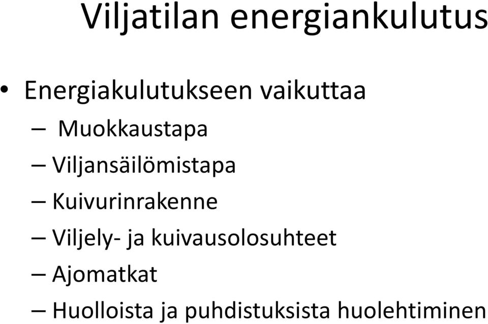 Kuivurinrakenne Viljely- ja kuivausolosuhteet