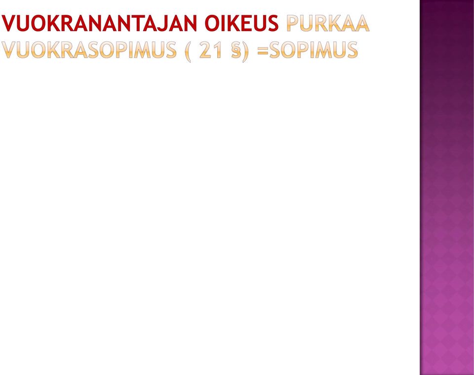 kunnossapitovelvollisuuden, eikä korjaa menettelyään hänelle asetetussa kohtuullisessa määräajassa - vuokralaisen