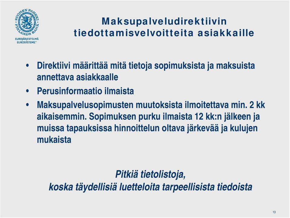 ilmoitettava min. 2 kk aikaisemmin.