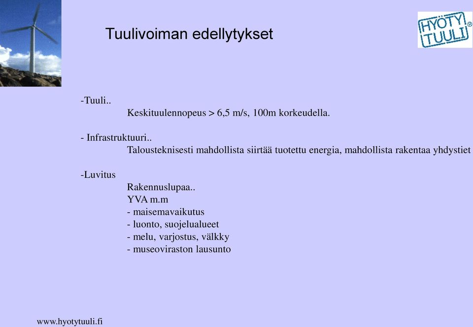 rakentaa yhdystiet -Luvitus Rakennuslupaa.. YVA m.