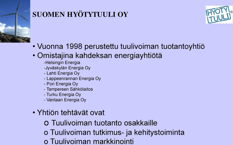 Oy - Pori Energia Oy - Tampereen Sähkölaitos - Turku Energia Oy - Vantaan Energia Oy Yhtiön