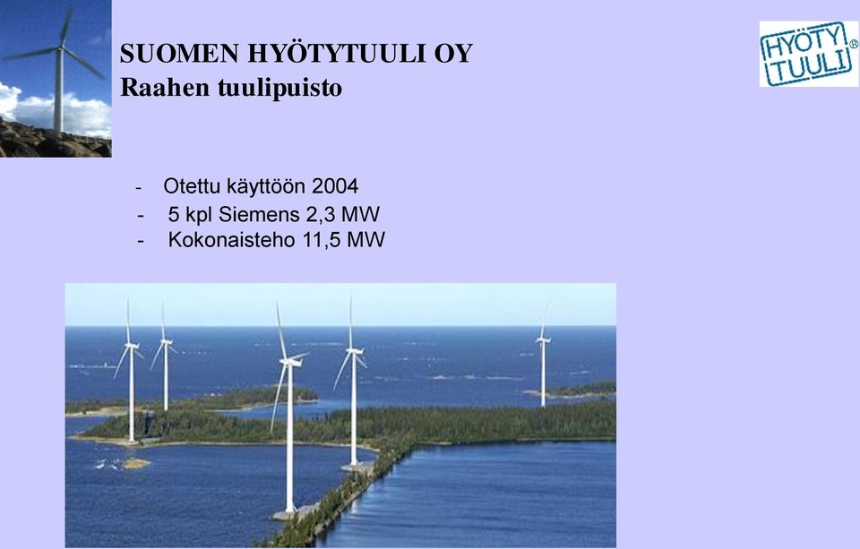 Otettu käyttöön 2004-5 kpl