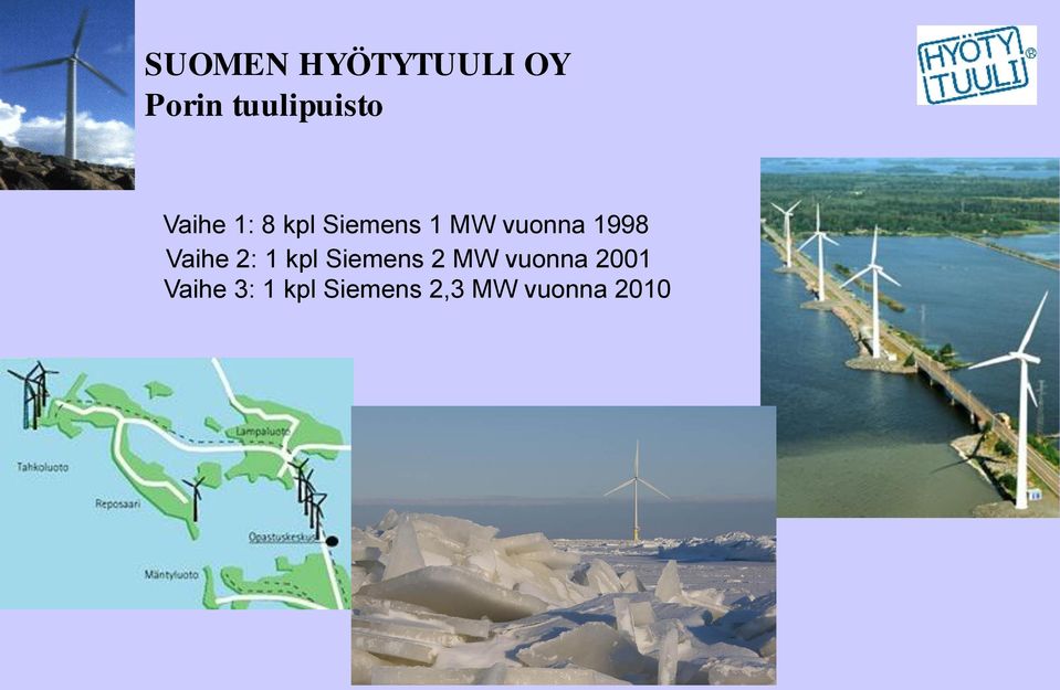 Vaihe 2: 1 kpl Siemens 2 MW vuonna 2001
