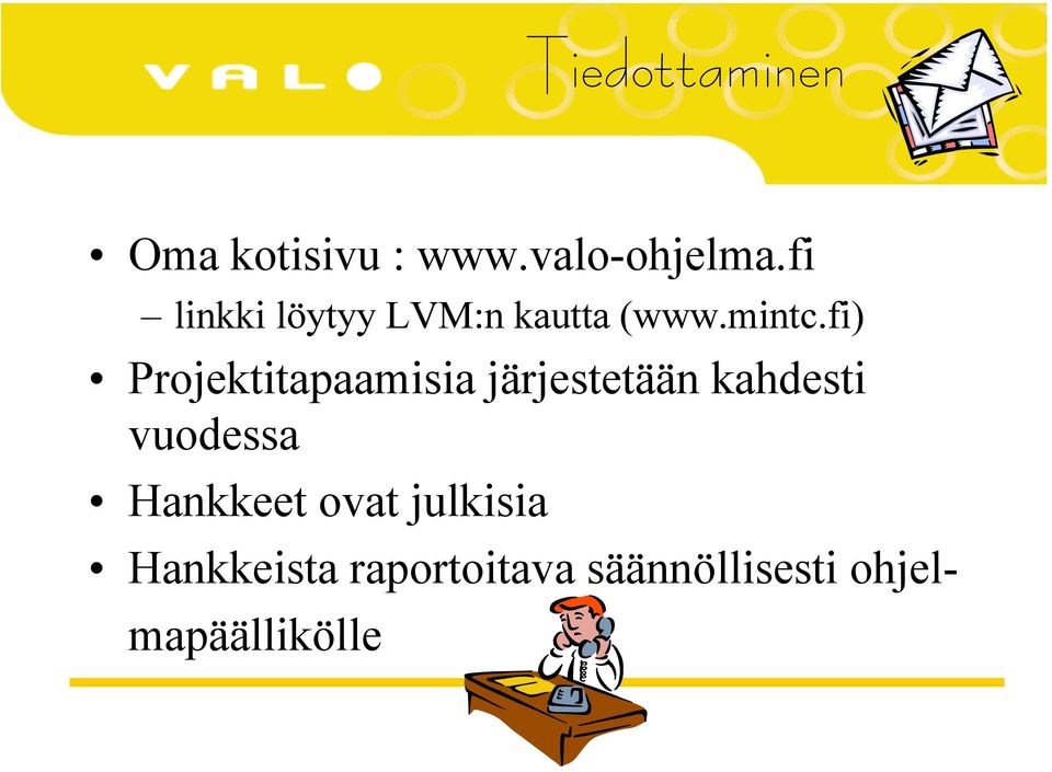 fi) Projektitapaamisia järjestetään kahdesti vuodessa