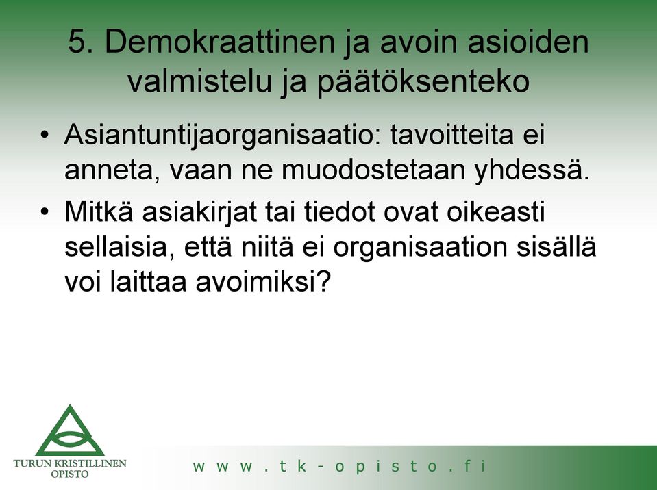 muodostetaan yhdessä.