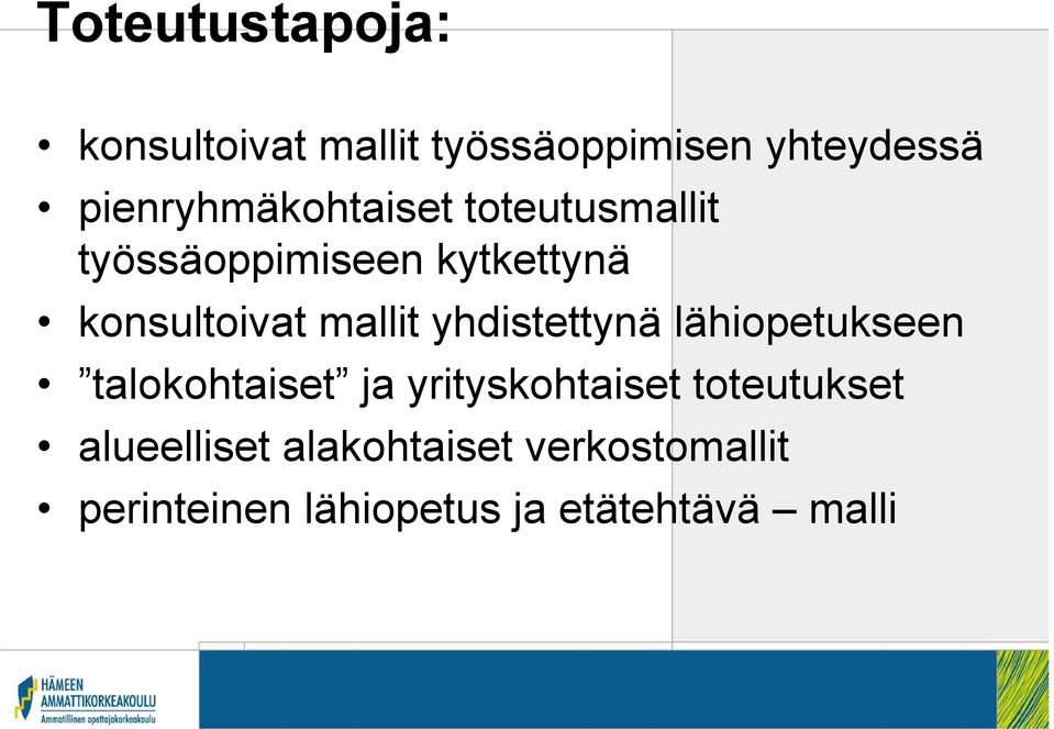 mallit yhdistettynä lähiopetukseen talokohtaiset ja yrityskohtaiset