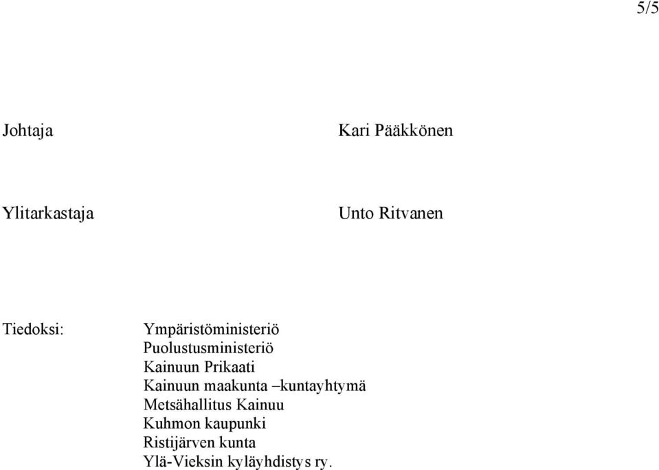 Prikaati Kainuun maakunta kuntayhtymä Metsähallitus Kainuu