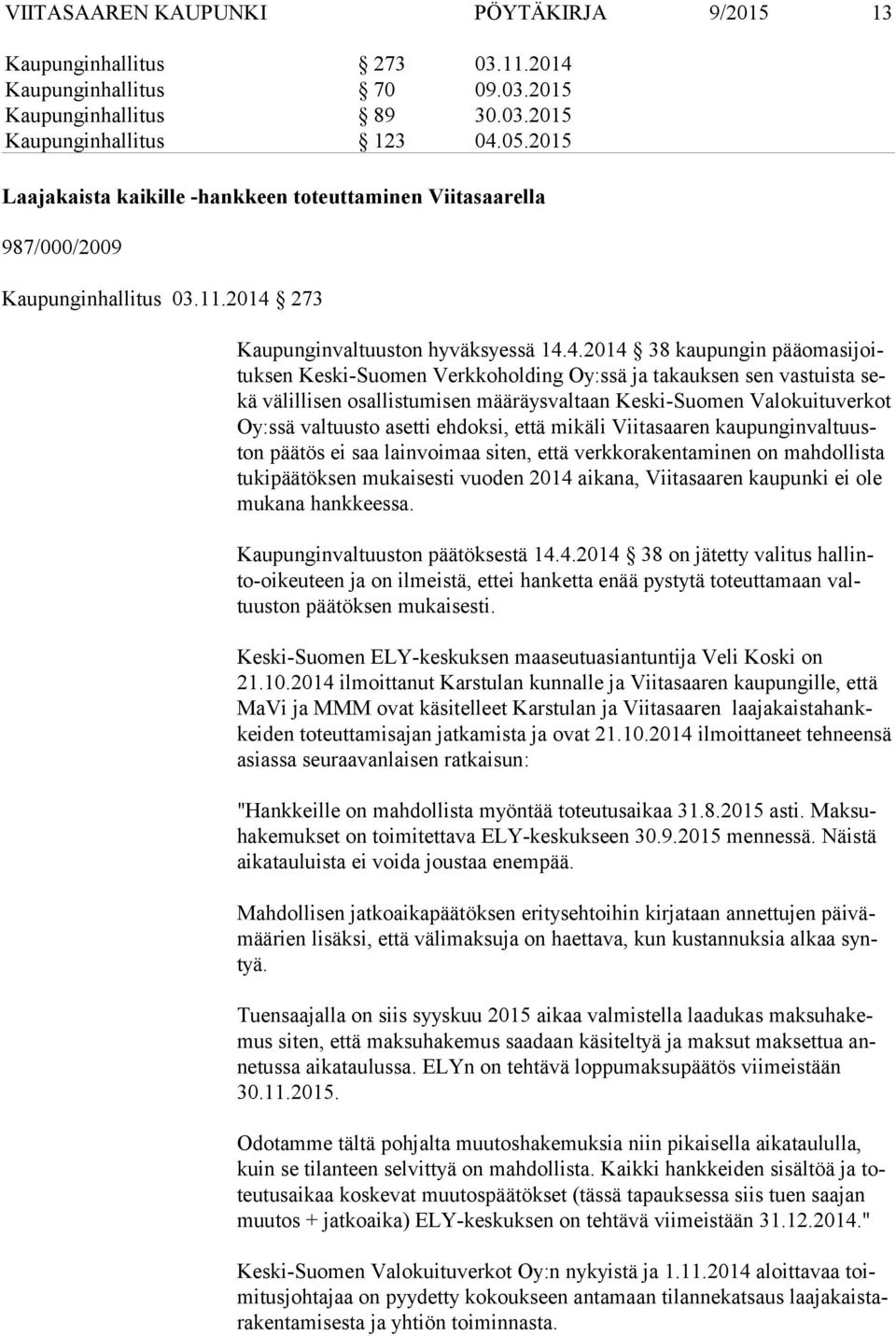 273 Kaupunginvaltuuston hyväksyessä 14.