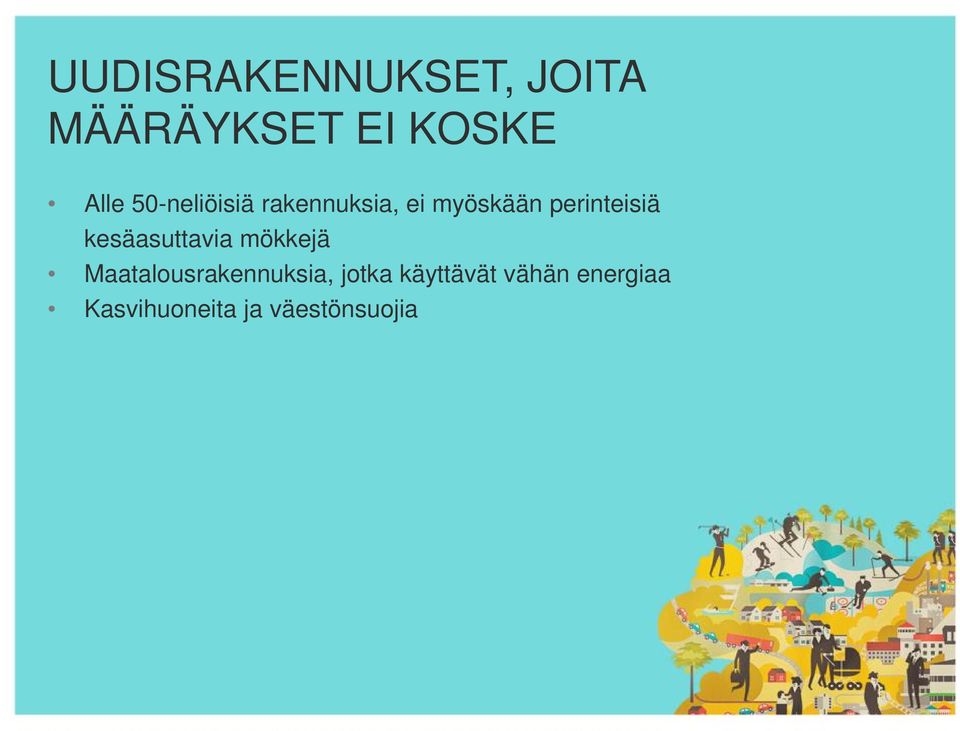 kesäasuttavia mökkejä Maatalousrakennuksia, jotka