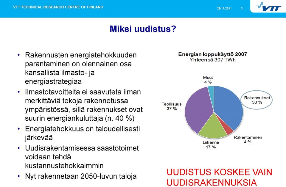 Ilmastotavoitteita ei saavuteta ilman merkittäviä tekoja rakennetussa ympäristössä, sillä rakennukset ovat suurin