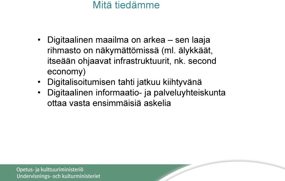 second economy) Digitalisoitumisen tahti jatkuu kiihtyvänä