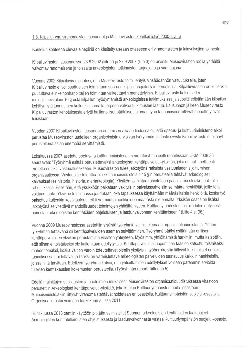 Kilpailuviraston lausunnoissa 23.8,2002 (liite 2)ia27.9.