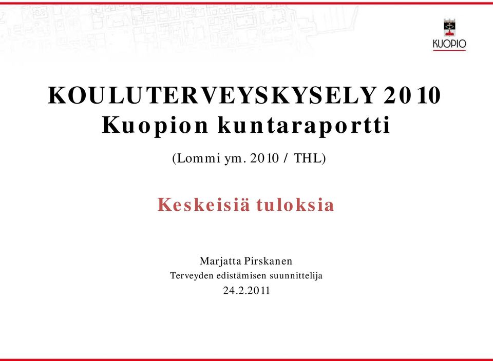 2010 / THL) Keskeisiä tuloksia