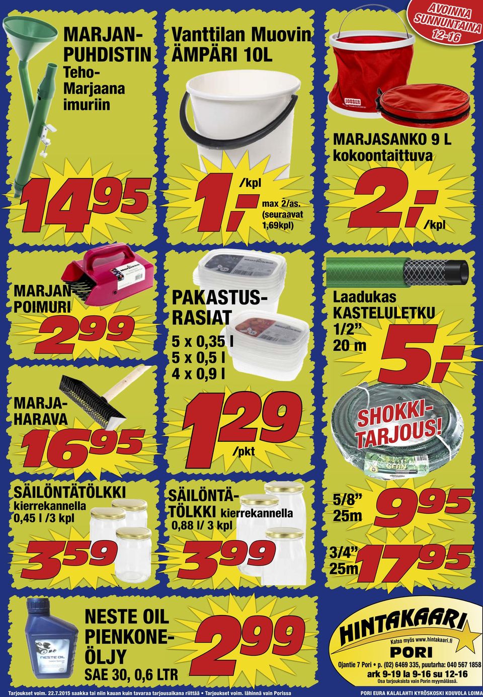 l 5 x 0,5 l 4 x 0,9 l 1 29 /pkt Laadukas KASTELULETKU 1/2 5,- 20 m SHOKKI- TARJOUS!