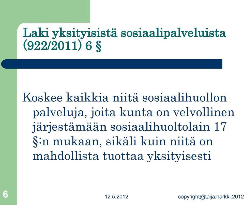 kunta on velvollinen järjestämään sosiaalihuoltolain 17