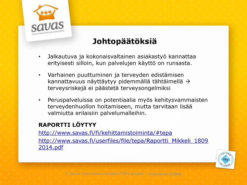 Peruspalveluissa on potentiaalia myös kehitysvammaisten terveydenhuollon hoitamiseen, mutta tarvitaan lisää valmiutta erilaisiin palvelumalleihin.