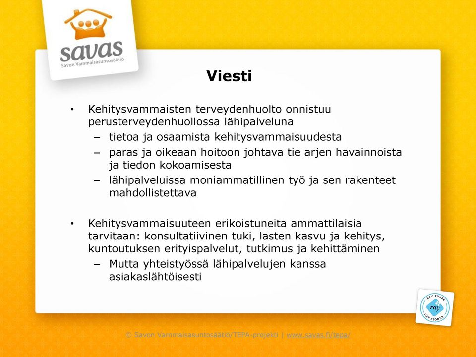 Kehitysvammaisuuteen erikoistuneita ammattilaisia tarvitaan: konsultatiivinen tuki, lasten kasvu ja kehitys, kuntoutuksen erityispalvelut,
