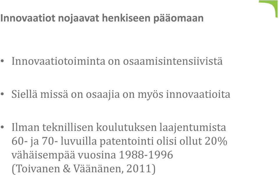 Ilman teknillisen koulutuksen laajentumista 60 ja 70 luvuilla