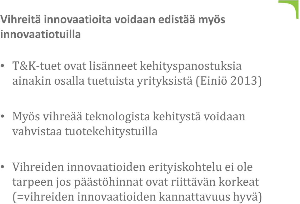 teknologista kehitystä voidaan vahvistaa tuotekehitystuilla Vihreiden innovaatioiden